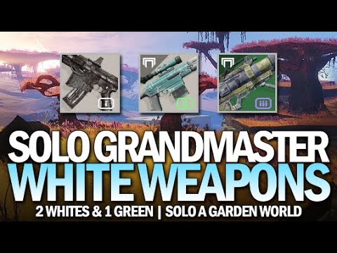 Solo Grandmaster w/ White Weapons & 1 Green (A Garden World Nightfall) [Destiny 2]