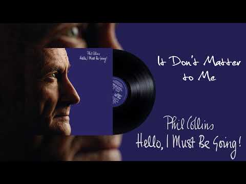 Videoclip de It Don't Matter to Me (2016 Remaster) — Phil Collins