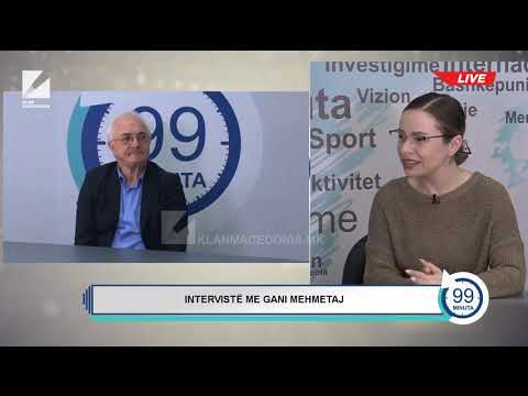 99 MINUTA - INTERVISTË ME GANI MEHMETAJ