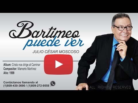 Bartimeo puede ver - Julio César Moscoso