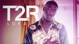 T2R - Loka 3 feat DJ Mike One