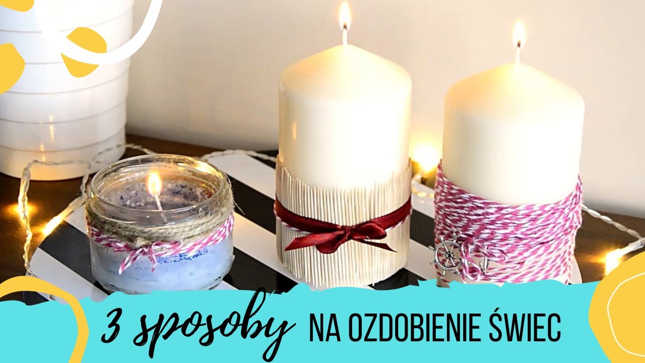 Jak ozdobić świeczkę 3 sposoby na ozdobienie świeczki