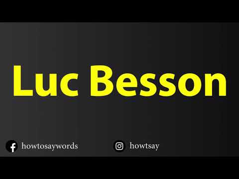 How To Pronounce Luc Besson