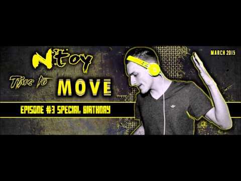 Ntoy - Time To Move (Episode #3) Special Birthday