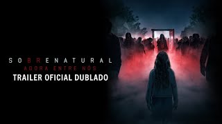 Sobrenatural: Agora Entre Nós - Trailer 1 Dublado (HD)