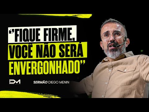 STAND FIRM, YOU WILL NOT BE ASHAMED - #DIEGOMENIN | SERMON