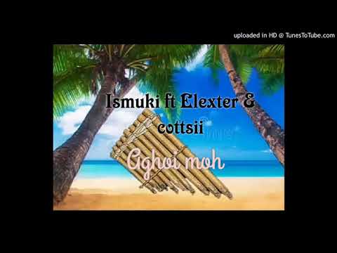 AGHOI MOH (2020) - ISMUKI (FT. ELEXTERJR & COTTSII