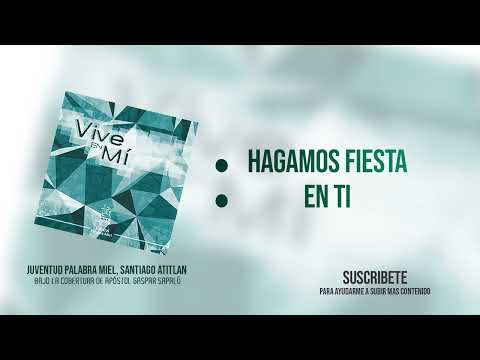 HAGAMOS FIESTA / EN TI - JUVENTUD PALABRA MIEL.