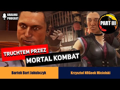 Truchtem przez Mortal Kombat Part III - Gralogi  Podcast #019 (polskie napisy / english subs)