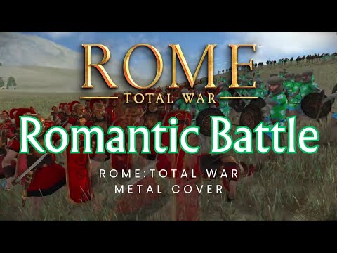 Rome: Total War - Romantic Battle (Metal Cover)