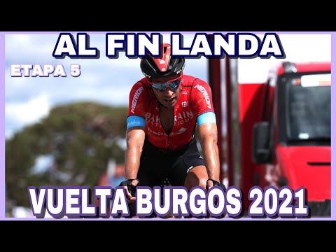 RESUMEN ETAPA 5 ➤ VUELTA a BURGOS 2021 🇪🇸 Mikel LANDA al Fin Tiene Premio
