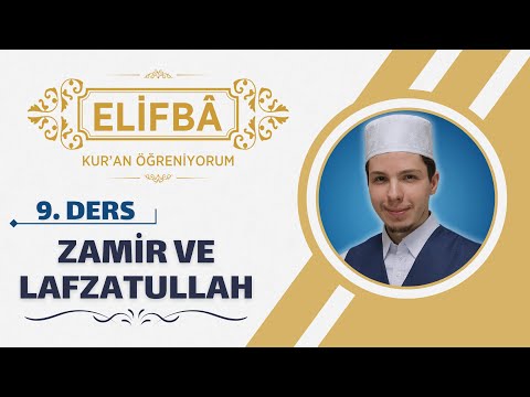Kur'an Öğreniyorum 9.DERS : ZAMİR ve LAFZATULLAH