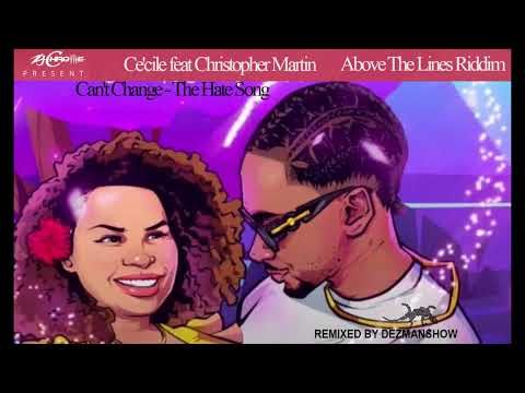 Ce'cile feat Christopher Martin - Can't Change - The Hate Song