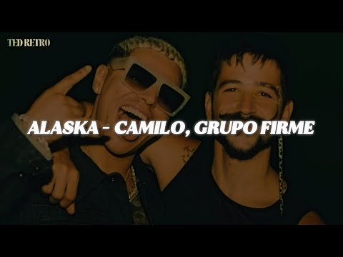 Camilo, Grupo Firme - Alaska (Letra/Lyrics)