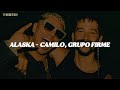 Camilo, Grupo Firme - Alaska (Letra/Lyrics)