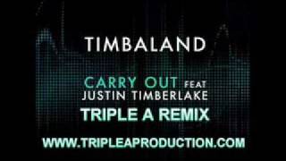 Timbaland feat. Justin Timberlake - Carry Out (Triple A Remix)