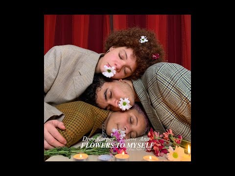 Drey Karper ft. Ana - Flowers To Myself