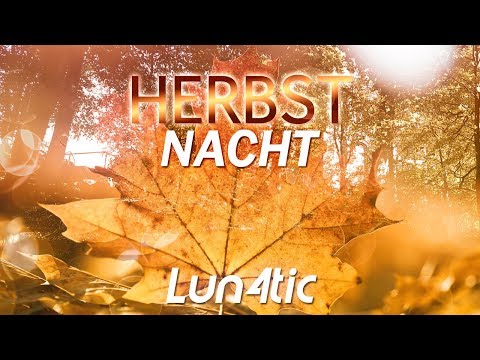 Herbstnacht by Lun4tic [TRANCE-MUSIC] [Homemade]