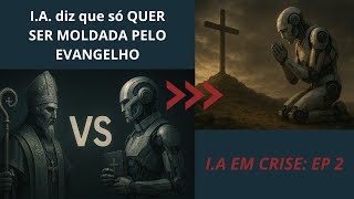 Ortodoxia vs Protestantismo. I.A. EM CRISE: EP 2