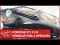 Restauro Porsche 911 2.0 S Verniciatura a Specchio | Mirror Painting