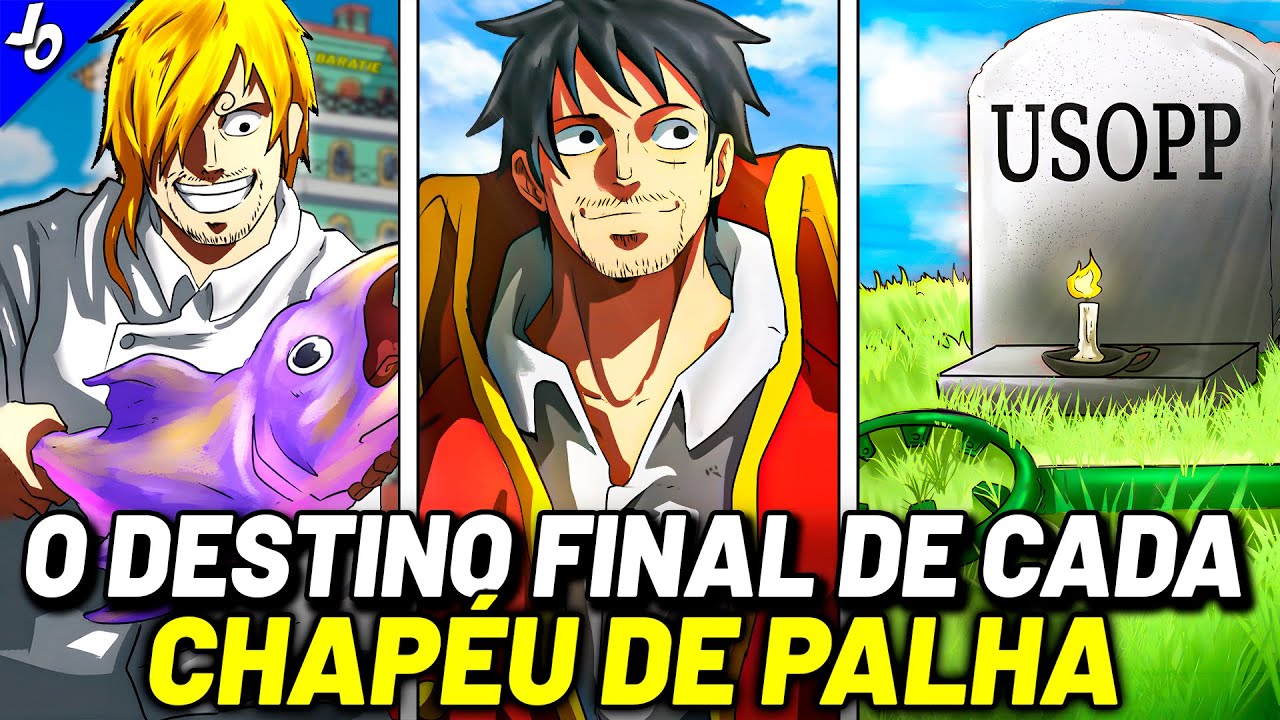 O INCRÍVEL DESTINO FINAL DE CADA MEMBRO DOS CHAPÉUS DE PALHA EM ONE PIECE