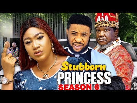 STUBBORN PRINCESS SEASON 6 - QUEENETH HILBERTH|UGEZU J UGEZU 2023 LATEST NOLLYWOOD MOVIE
