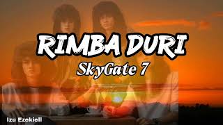 Download lagu SkyGate 7- Rimba Duri mp3