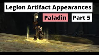 How to obtain all Legion Artifact Weapon Appearances (same method in Dragonflight): Paladin