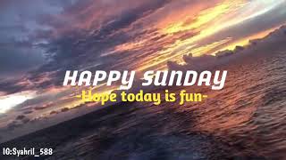 Download lagu STORY WA||HAPPY SUNDAY,30 DETIK,HOPE TODAY IS FUN:) mp3