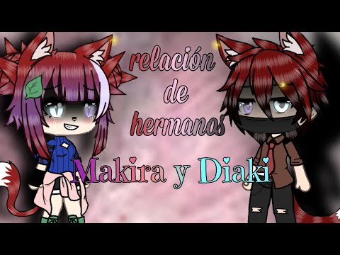 Relación de hermanos •Diaki y Makira•