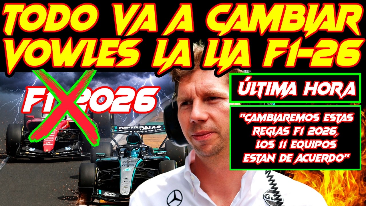 CONFIRMADO CAMBIO RÁDICAL DE LA F1 2026 EN JAPÓN, VOWLES FILTRA QUE LOS 11 EQUIPOS ESTAN DE ACUERDO