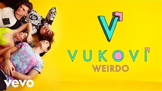 VUKOVI - Weirdo (Audio)