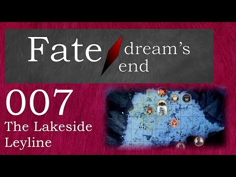 The Lakeside Leyline | Fate/Dream's End 007