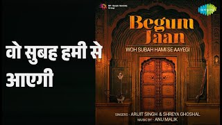 Download lagu वो सुबह हमी से आएगी | Begum Jaan | Arijit Singh | Shreya Ghoshal Songs | Vidya Balan mp3