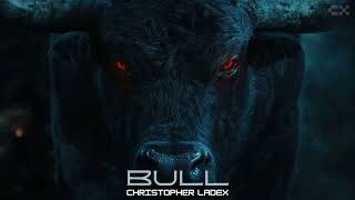 Download lagu Christopher Ladex - BULL mp3