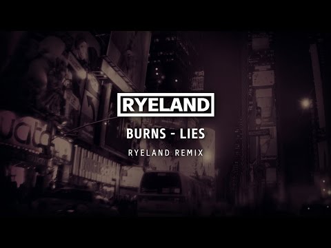 Burns & Otto Knows - Lies (Ryeland VIP Remix) [Free Download]