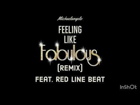 Michaelangelo – Feeling Like Fabulous (Remix / Official Audio) ft. Red Line Beat
