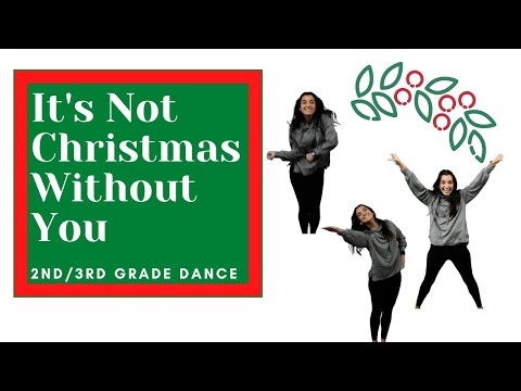 It's Not Christmas Without You Dance (2nd/3rd Grade Dance For Practice)