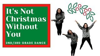 It's Not Christmas Without You Dance (2nd/3rd Grade Dance For Practice)