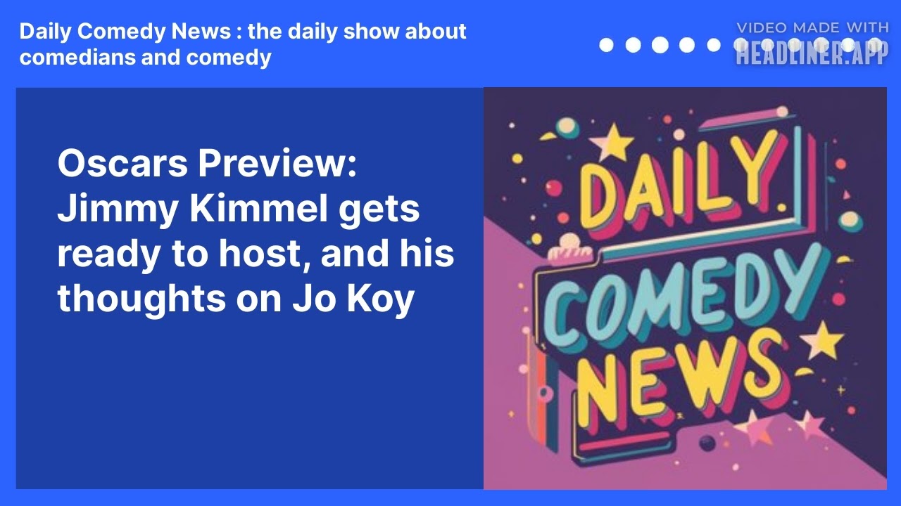 Oscars Preview: Jimmy Kimmel gets ready to host, and his thoughts on Jo Koy