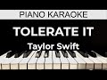 Tolerate It - Taylor Swift - Piano Karaoke Instrumental Cover with Lyrics