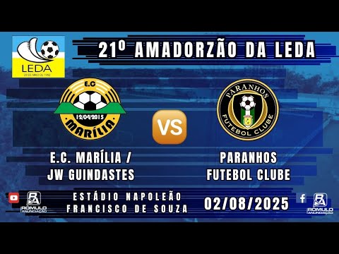 #1282 🏆 21º Amadorzão da LEDA - 3ª Rodada / ⚽ E.C. MARÍLIA/JW GUINDASTES 🆚 PARANHOS F.C. ⚽