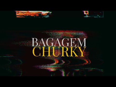 Churky - Bagagem (Videoclipe)