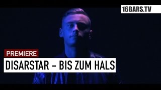 Disarstar - Bis zum Hals // prod. by T-No (16BARS.TV PREMIERE)