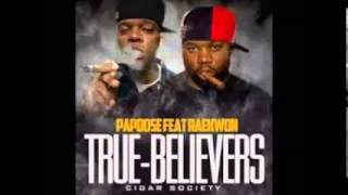 Papoose- 04 - True Believers ft Raekwon Prod By Gun Productions (DatPiff Exclusive)