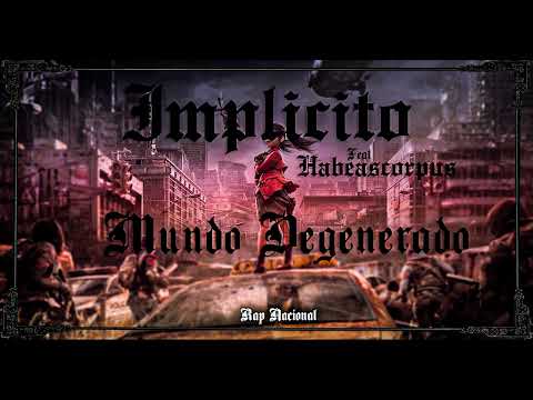 Implícito - Mundo degenerado ft Habeascorpus
