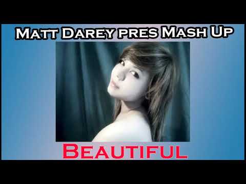 MATT DAREY Pres MASH UP -  Beautiful