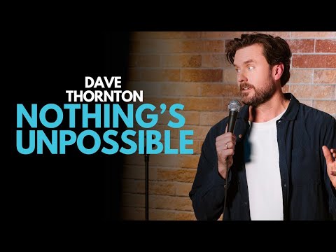 NOTHING'S UNPOSSIBLE / Dave Thornton / FULL COMEDY SPECIAL