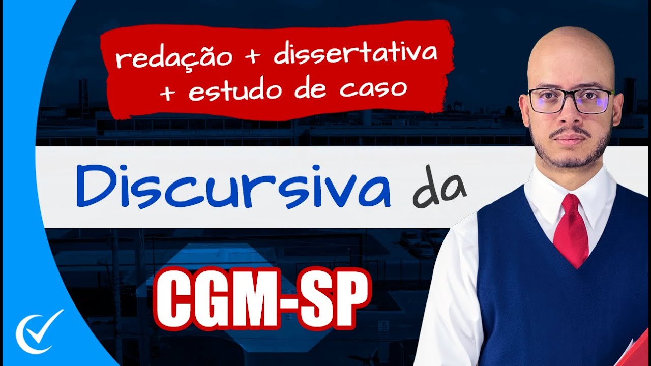 DISCURSIVA CGM-SP (AUDITOR DE CONTROLE INTERNO) - A FCC PEGOU PESADO: ESTEJA PRONTO PARA O CONCURSO