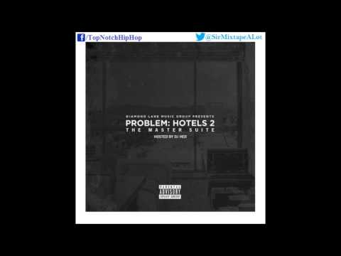 Problem - How You Wanna Do It Remix (Ft. P2 & MoGWOP) [Hotels 2: The Master Suite]